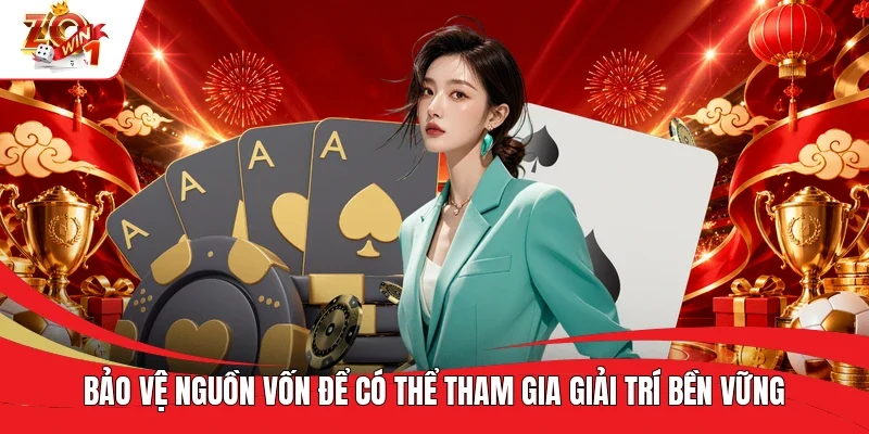 Bảo vệ nguồn vốn để có thể tham gia giải trí bền vững