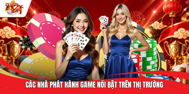  Các nhà phát hành game nổi bật trên thị trường