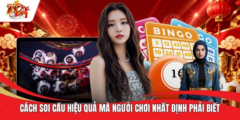 Cách soi cầu hiệu quả mà người chơi nhất định phải biết
