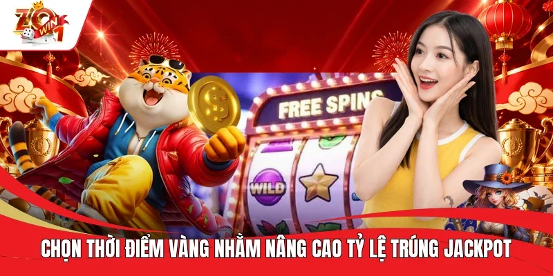 Chọn thời điểm vàng nhằm nâng cao tỷ lệ trúng Jackpot Chọn thời điểm vàng nhằm nâng cao tỷ lệ trúng Jackpot