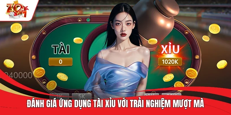 Đánh giá ứng dụng Tài Xỉu với trải nghiệm mượt mà Đánh giá ứng dụng Tài Xỉu với trải nghiệm mượt mà