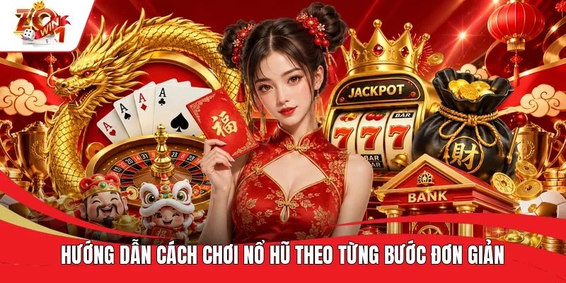 Hướng dẫn cách chơi nổ hũ theo từng bước đơn giản Hướng dẫn cách chơi nổ hũ theo từng bước đơn giản