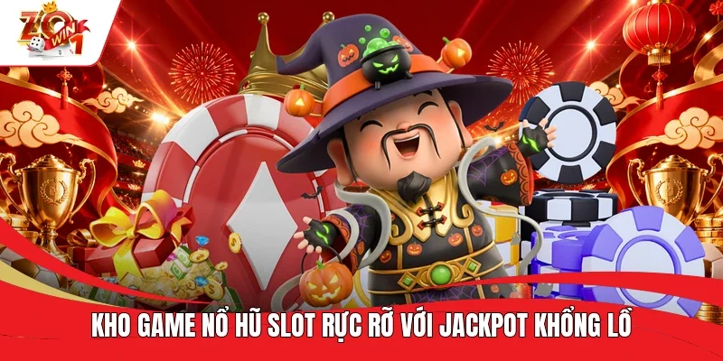 Kho game nổ hũ slot rực rỡ với Jackpot khổng lồ Kho game nổ hũ slot rực rỡ với Jackpot khổng lồ