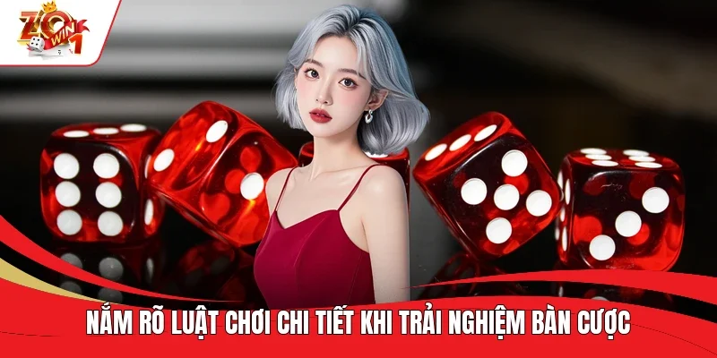 Nắm rõ luật chơi chi tiết khi trải nghiệm bàn cược Nắm rõ luật chơi chi tiết khi trải nghiệm bàn cược