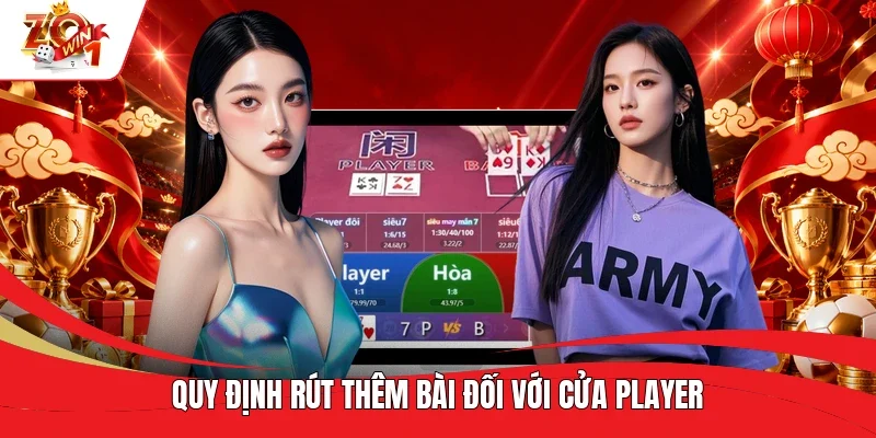 Quy định rút thêm bài đối với cửa Player Quy định rút thêm bài đối với cửa Player