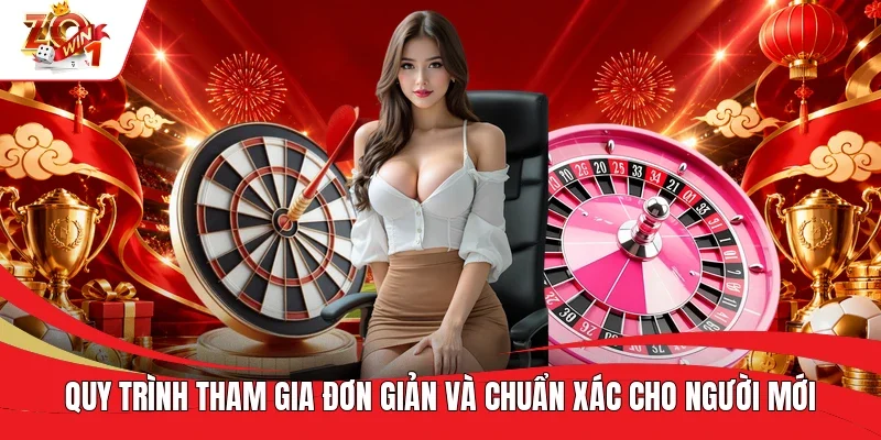 Quy trình tham gia đơn giản và chuẩn xác cho người mới
